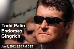 Todd Palin Endorses Newt Gingrich