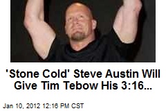 &#39;Stone Cold&#39; Steve Austin Will Give Tim Tebow His 3:16...