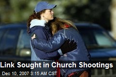 Link Sought in Church Shootings