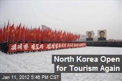 North Korea Open for Tourism Again