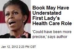 Book May Have Understated First Lady&#39;s Health Care Role