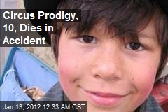 Circus Prodigy, 10, Dies in Accident