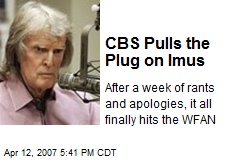 CBS Pulls the Plug on Imus