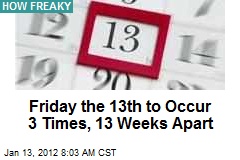 Friday the 13th to Occur 3 Times in 13 Weeks