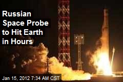 Russian Space Probe to Hit Earth in Hours
