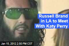 Russell Brand in Los Angeles to Meet With Katy Perry