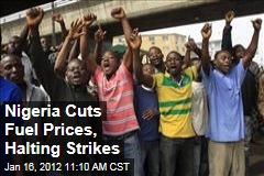 Strikes Halted as Nigeria President Goodluck Jonathan Cuts Fuel Prices