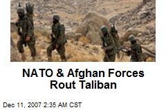 NATO &amp; Afghan Forces Rout Taliban