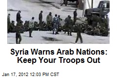 Syria Warns Arab Nations: Keep Your Troops Out