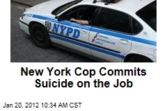 NYPD Cop Commits Suicide on the Job