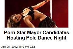 Porn Star Mayor Candidates Hosting Pole Dance Night