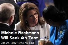 Michele Bachmann Will Seek 4th Term