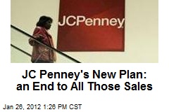 JC Penney&#39;s New Plan: an End to All Those Sales