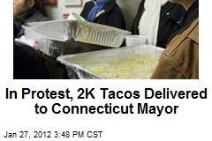 In Protest, 2K Tacos Delivered to Connecticut Mayor