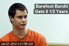 Barefoot Bandit Gets 6 1/2 Years