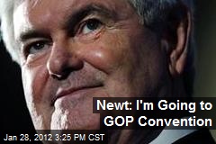 Newt: I&#39;m Going to GOP Convention