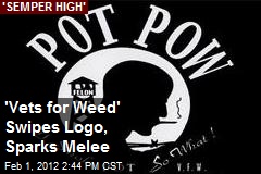 &#39;Vets for Weed&#39; Swipes Logo, Sparks Melee