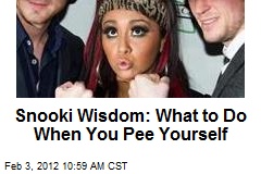 Snooki Wisdom: What to Do When You Pee Yourself