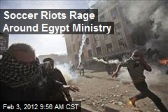 Soccer Riots Rage Around Egypt Ministry