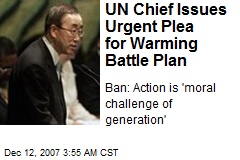 UN Chief Issues Urgent Plea for Warming Battle Plan