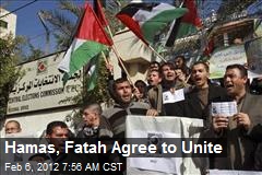 Hamas, Fatah Agree to Unite