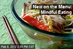 New on the Menu: Mindful Eating