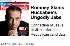 Romney Slams Huckabee's Ungodly Jabs