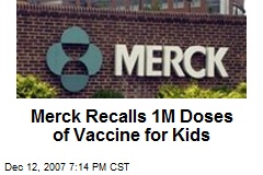 Merck Recalls 1M Doses of Vaccine for Kids