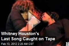 Whitney Houston&#39;s Last Song Caught on Tape