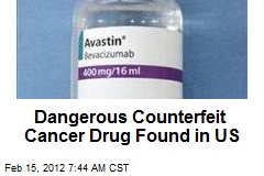 Dangerous Counterfeit Cancer Drug Found in US