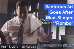 Santorum Ad Goes After Mud-Slinger &#39;Rombo&#39;