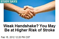 Weak Handshake? You May Be at Higher Risk of Stroke