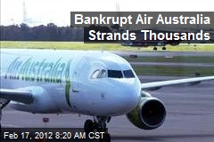 Bankrupt Air Australia Strands Thousands