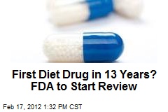 First Diet Drug in 13 Years? FDA to Start Review