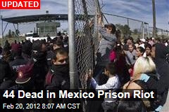 44 Dead in Mexico Prison Riot