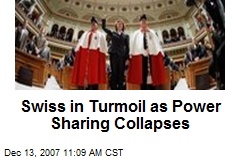 Swiss in Turmoil as Power Sharing Collapses