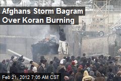Afghans Storm Bagram Over Koran Burning
