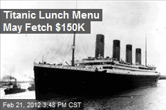 Titanic Lunch Menu May Fetch $150,000