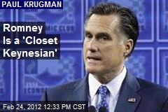 Romney Is a &#39;Closet Keynesian&#39;