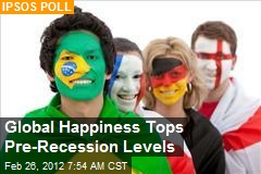 Global Happiness Tops Pre-Recession Levels