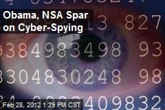 Obama, NSA Spar on Cyber-Spying