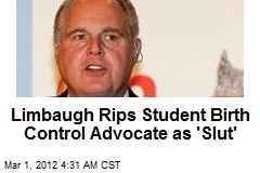 Rush Rips Law Student Birth Control Advocate as &#39;Slut&#39;