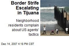 Border Strife Escalating in Tijuana