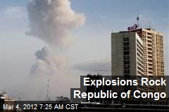 Explosions Rock Republic of Congo