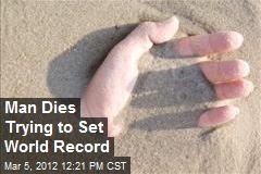 Man Dies Trying to Set World Record