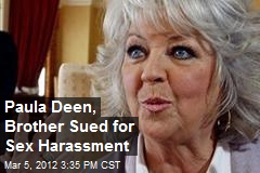 Paula Deen, Brother Sued for Sex Harassment