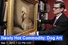Newly Hot Commodity: Dog Art