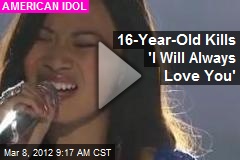 16-Year-Old Kills &#39;I Will Always Love You&#39;