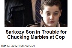 Sarkozy Son in Trouble for Chucking Marbles at Cop