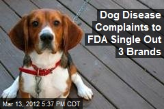 Dog Disease Complaints to FDA Single Out 3 Brands